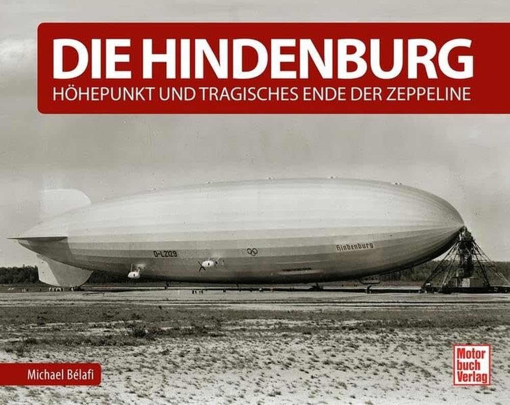 Die Hindenburg: Höhepunkt und tragisches Ende der Zeppeline